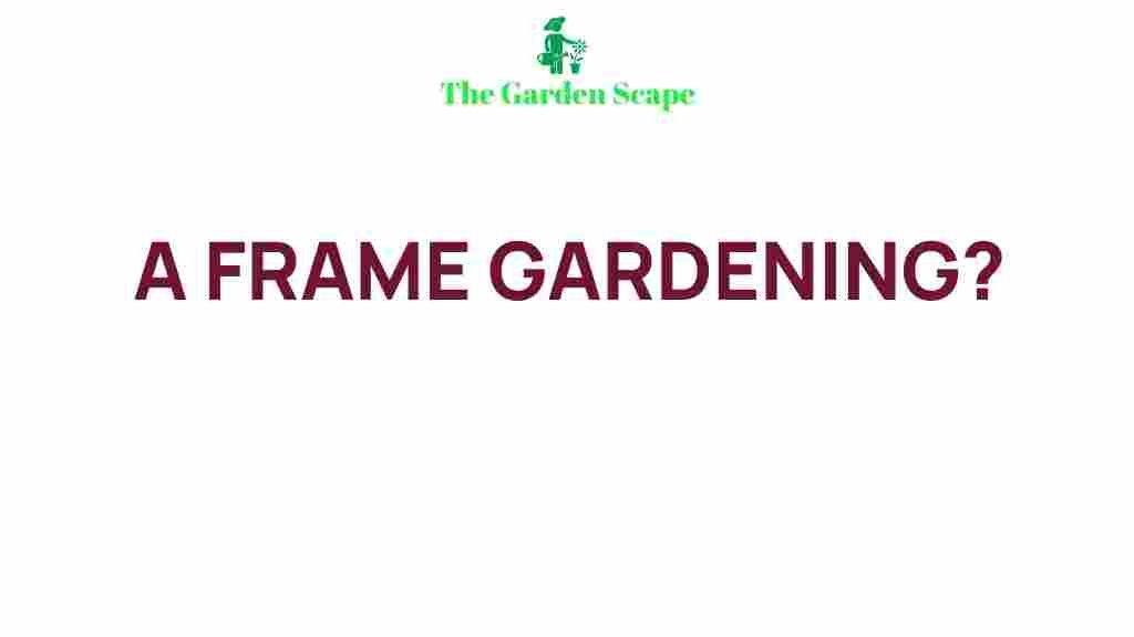 frame-gardening-ideas