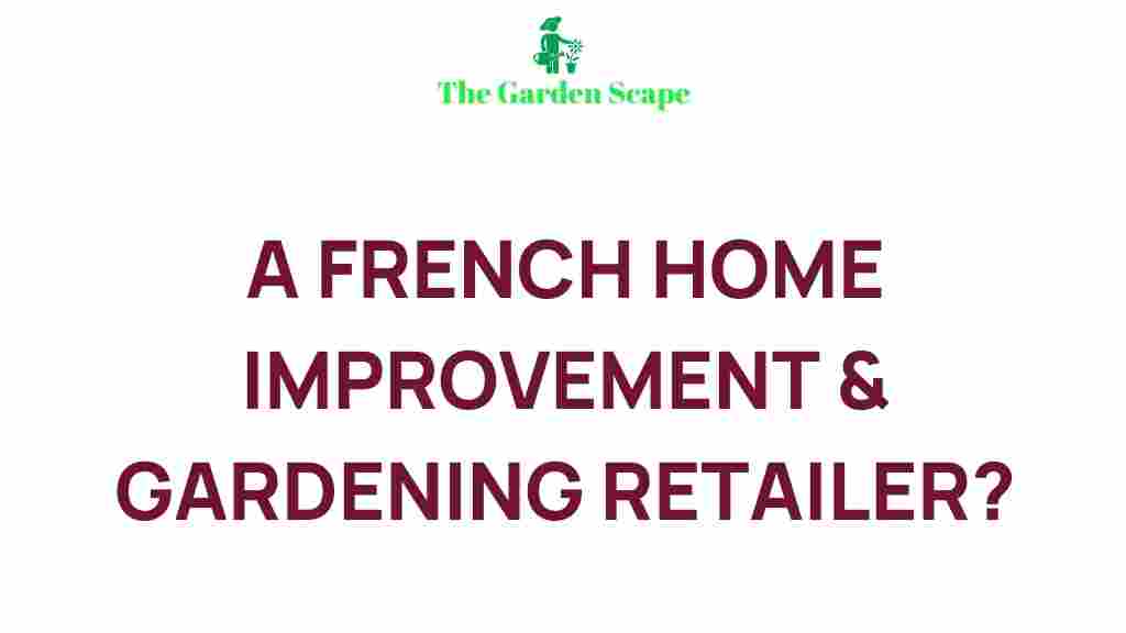 french-home-improvement-gardening-retailer