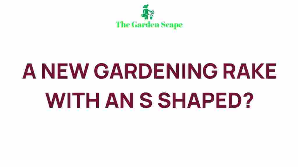 innovative-s-shaped-gardening-rake