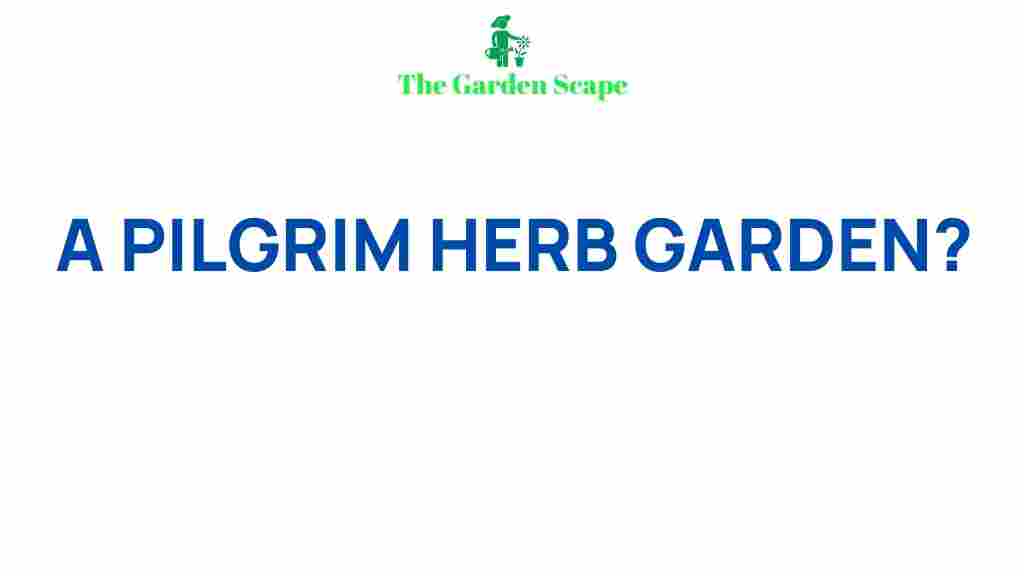 pilgrim-herb-garden-history
