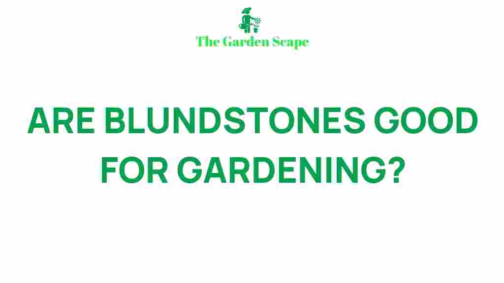 blundstones-for-gardening