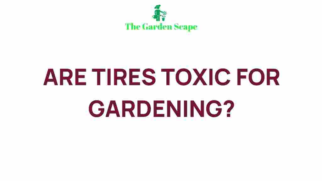 are-tires-toxic-gardening