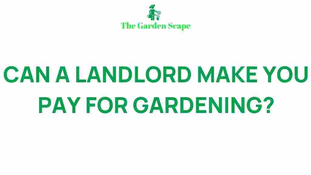 landlord-charging-gardening-services