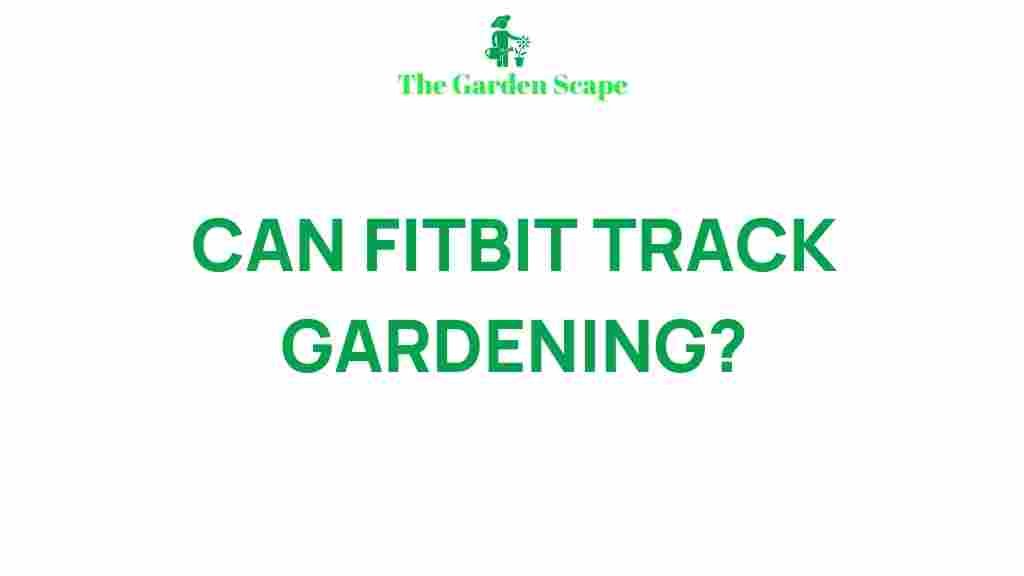 fitbit-gardening-benefits