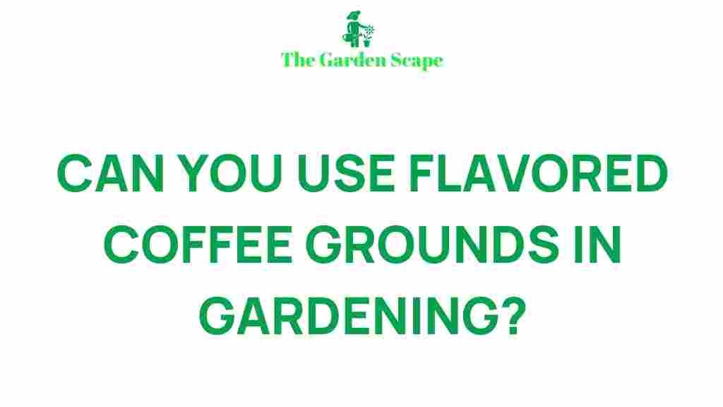 flavored-coffee-grounds-gardening