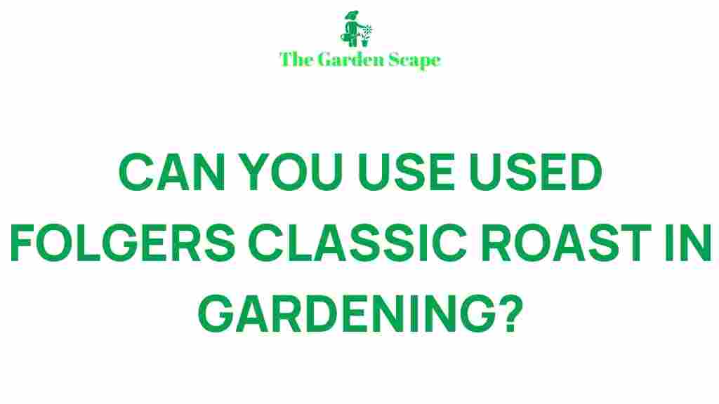 gardening-with-folgers-classic-roast