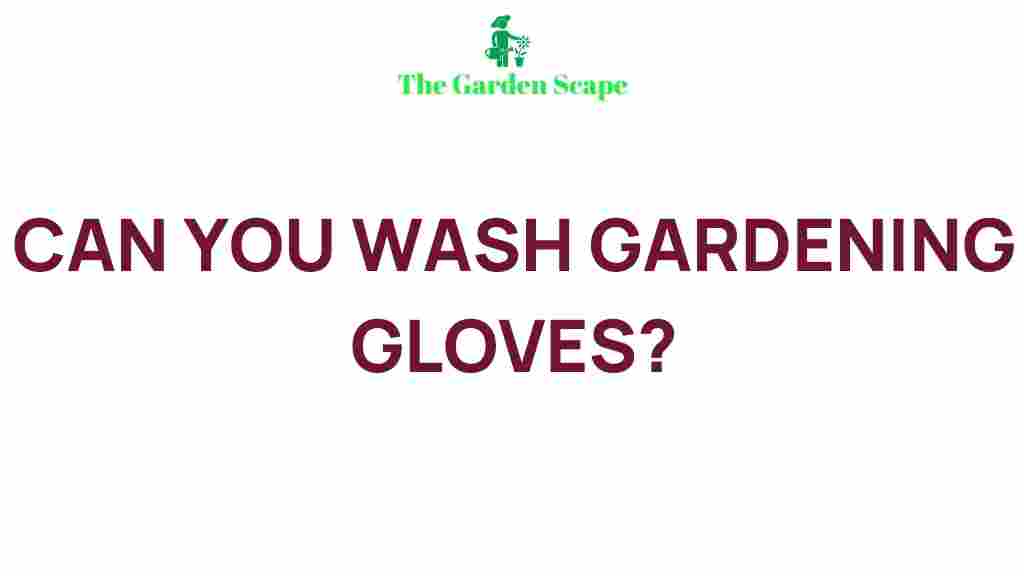 gardening-gloves-washing-tips