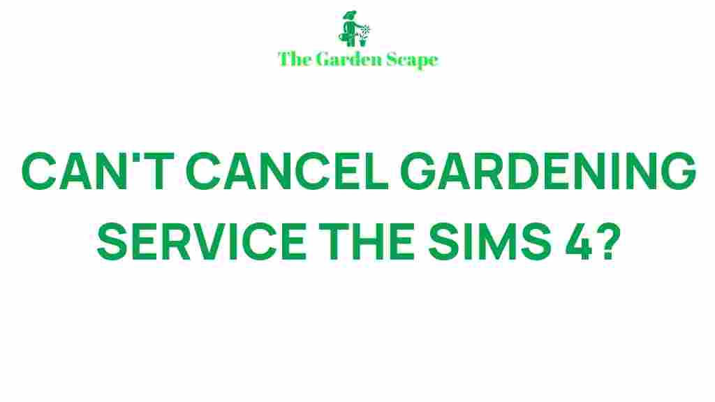 cancel-gardening-services-sims-4