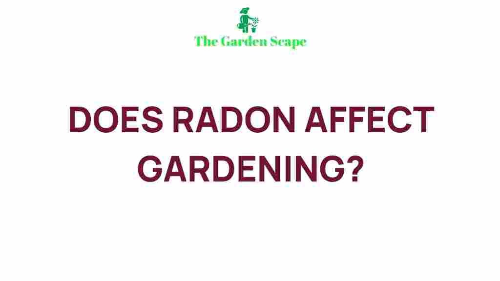 radon-gardening-impacts