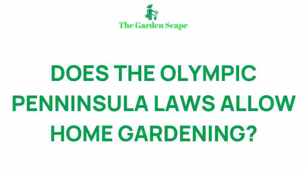 olympic-peninsula-home-gardening-laws