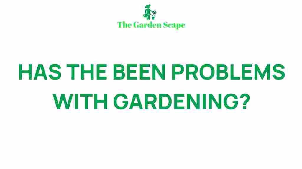 uncovering-hidden-challenges-gardening