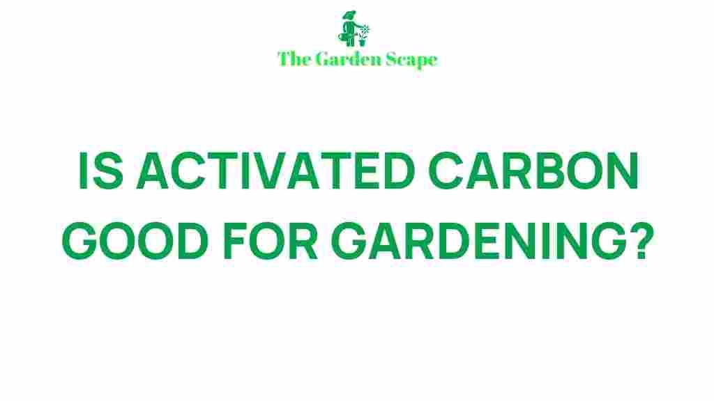 activated-carbon-benefits-gardening