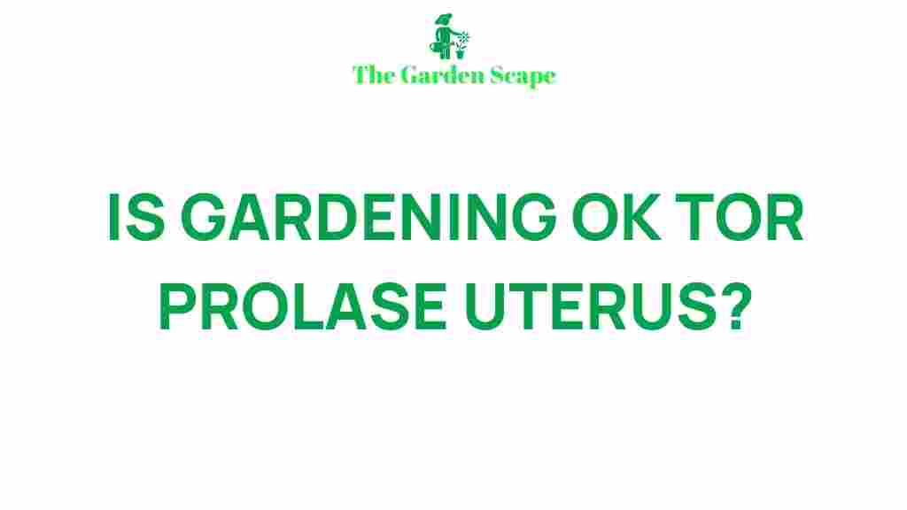 gardening-for-prolapse-uterus