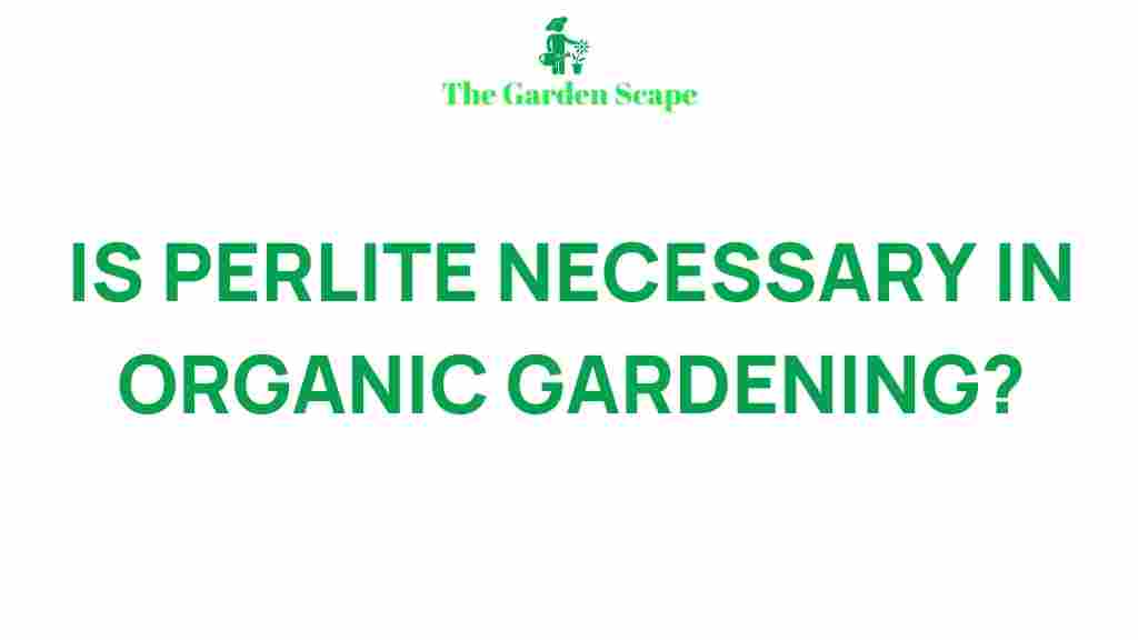 /perlite-organic-gardening-benefits