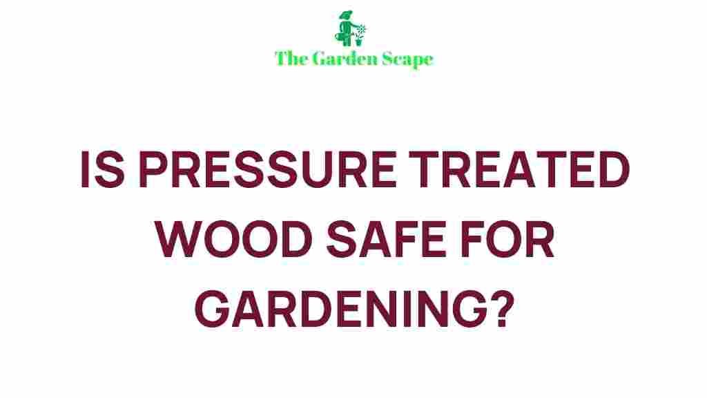 pressure-treated-wood-gardening-safety