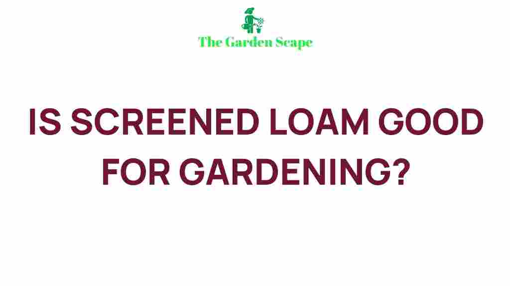 benefits-of-screened-loam-gardening