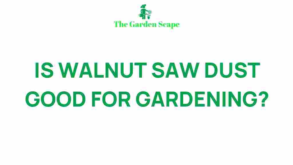 /walnut-sawdust-gardening-benefits