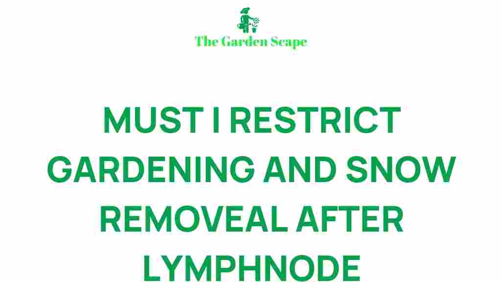 lymph-node-surgery-gardening-snow-removal