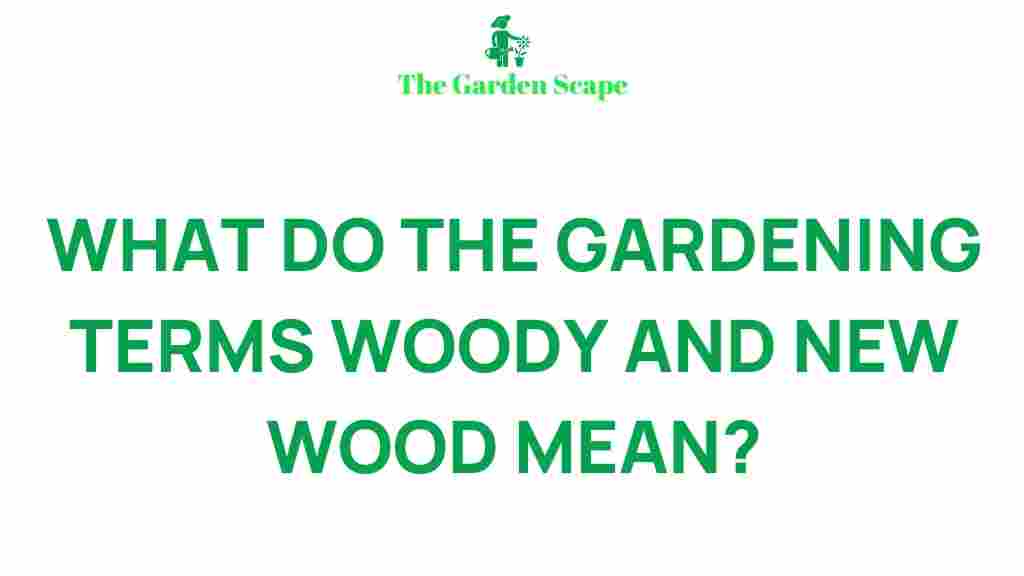 gardening-terms-woody-new-wood