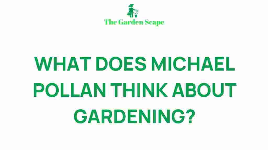 michael-pollan-gardening-insight