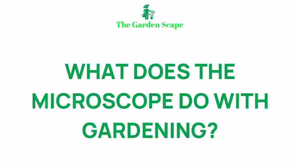 gardening-microscopes
