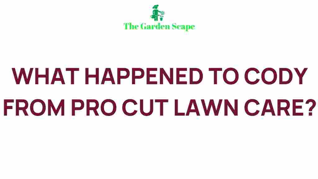 uncovering-mystery-cody-pro-cut-lawn-care