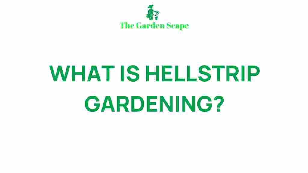 /hellstrip-gardening-secrets