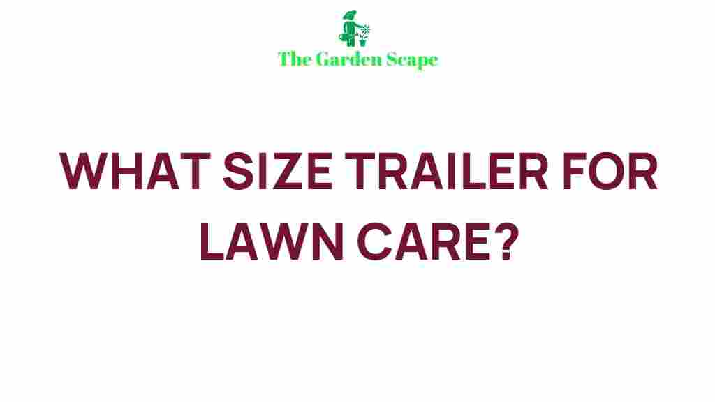 ideal-trailer-size-for-lawn-care