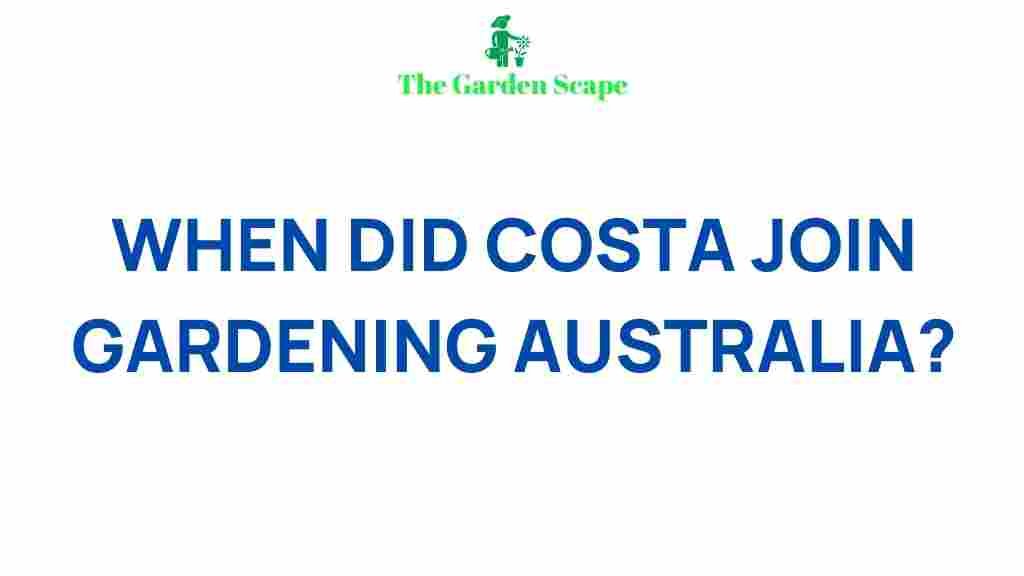 costa-gardening-australia-journey