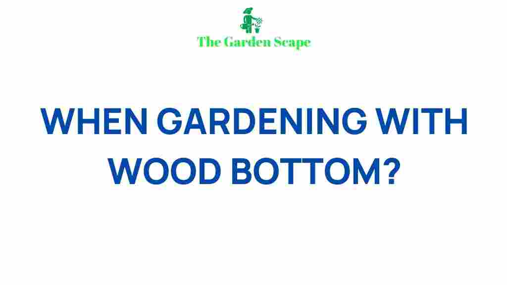 wood-bottom-gardening-tips