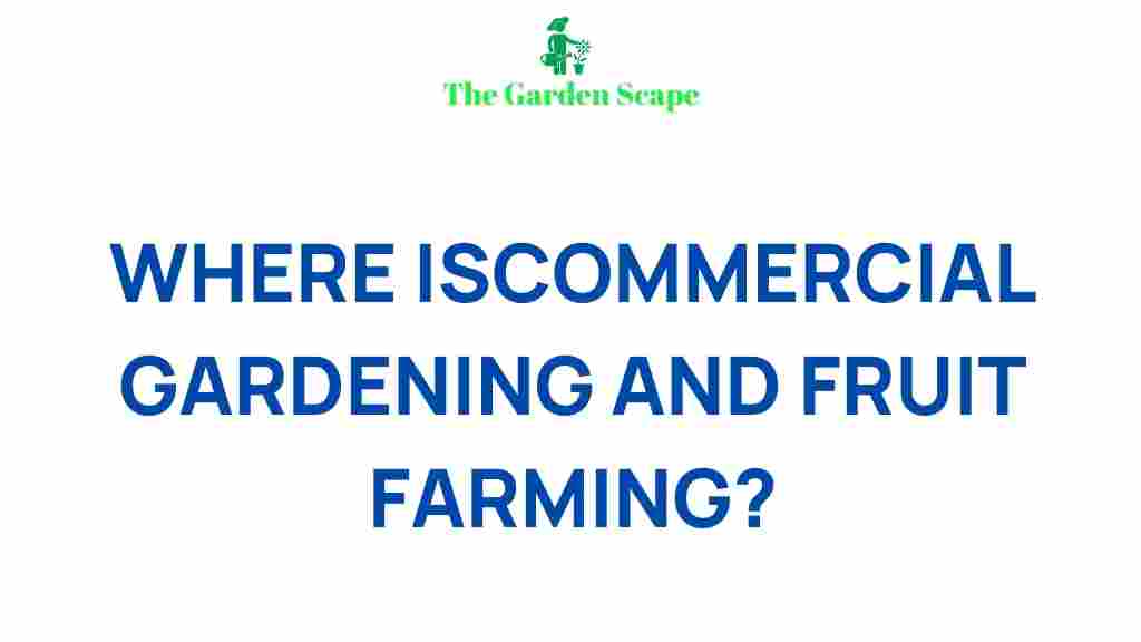 uncovering-secrets-commercial-gardening-fruit-farming
