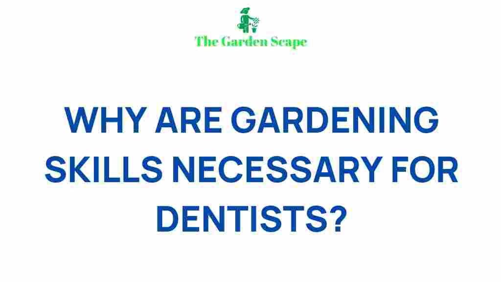 gardening-skills-and-dentists