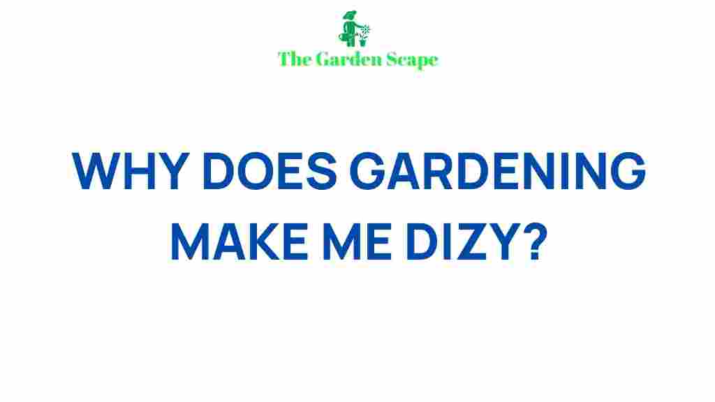 gardening-dizziness-mysteries