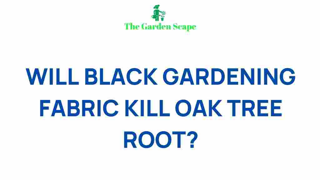 /black-gardening-fabric-oak-tree-roots