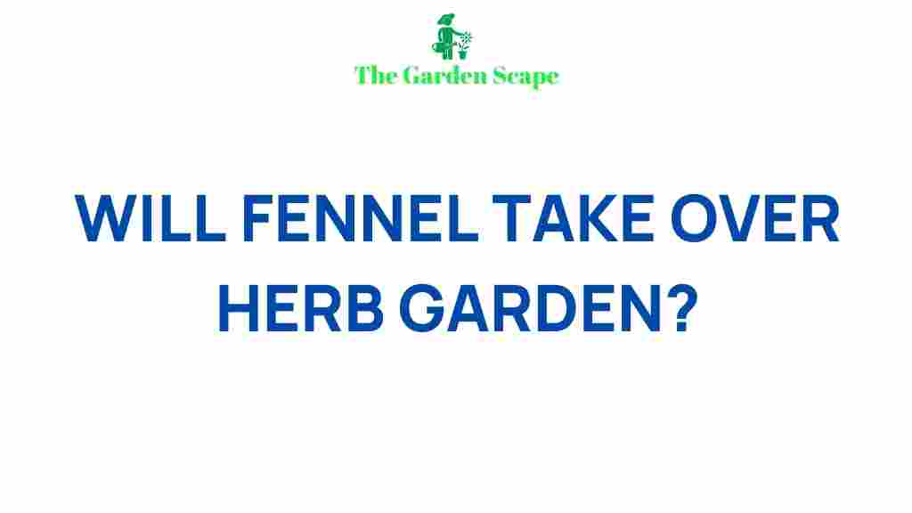 herb-garden-fennel-takeover